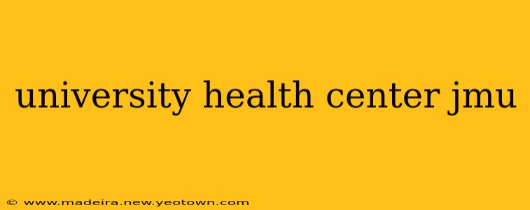 university health center jmu