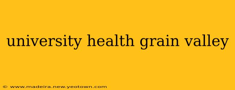 university health grain valley