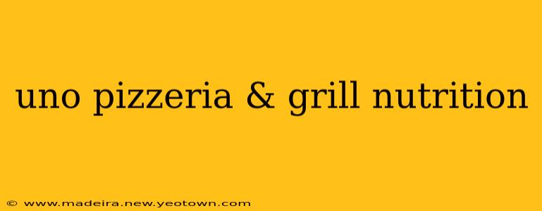 uno pizzeria & grill nutrition