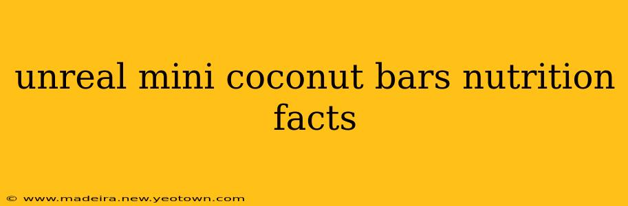 unreal mini coconut bars nutrition facts