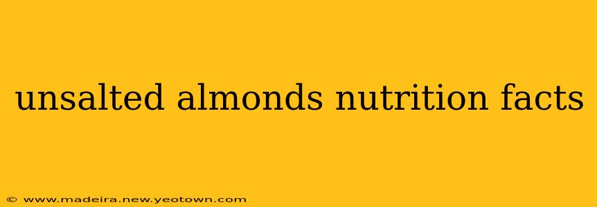 unsalted almonds nutrition facts