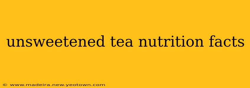 unsweetened tea nutrition facts