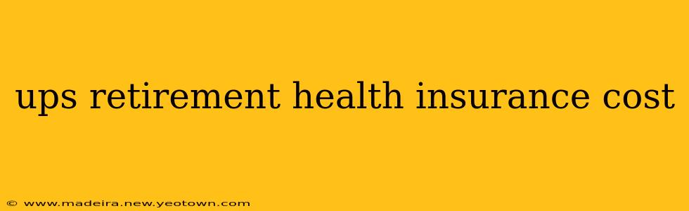 ups retirement health insurance cost