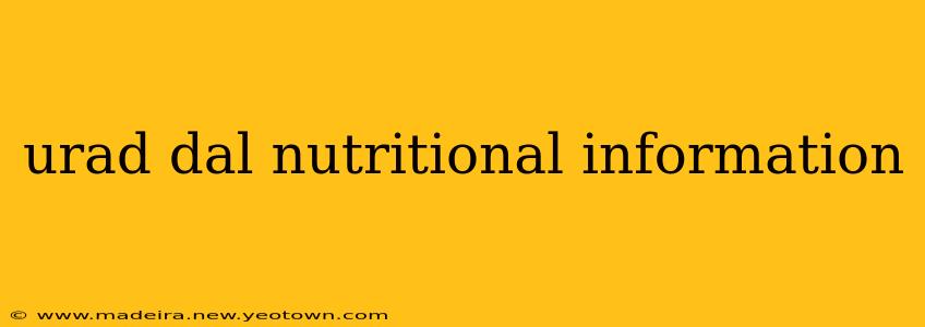urad dal nutritional information