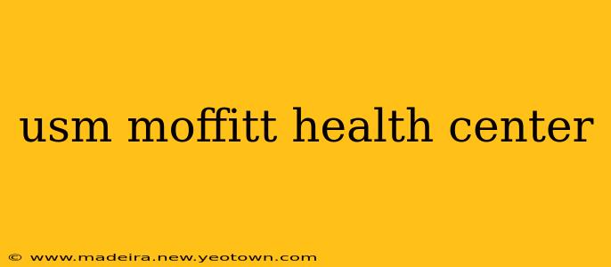 usm moffitt health center