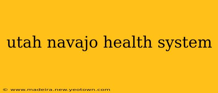 utah navajo health system