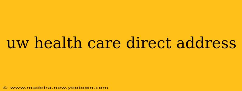 uw health care direct address