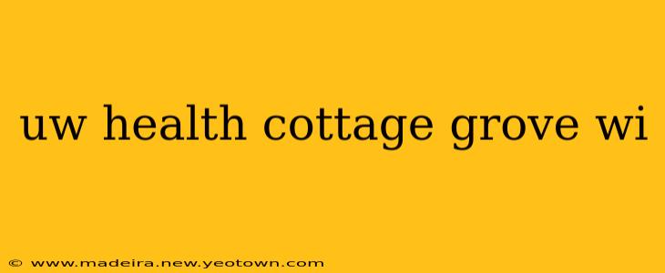 uw health cottage grove wi