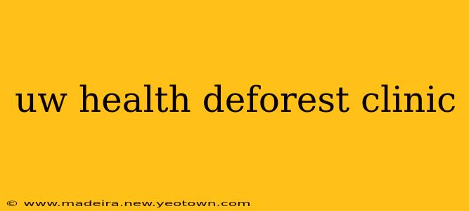 uw health deforest clinic