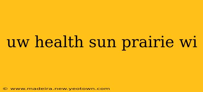 uw health sun prairie wi