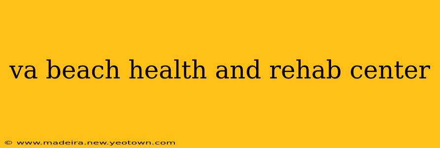 va beach health and rehab center
