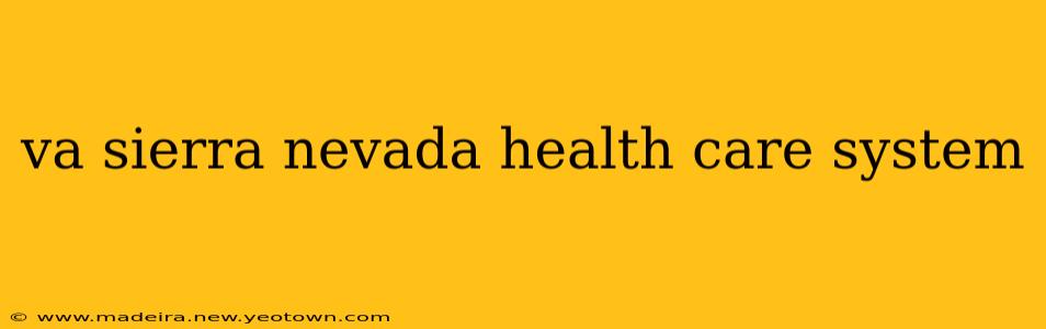va sierra nevada health care system