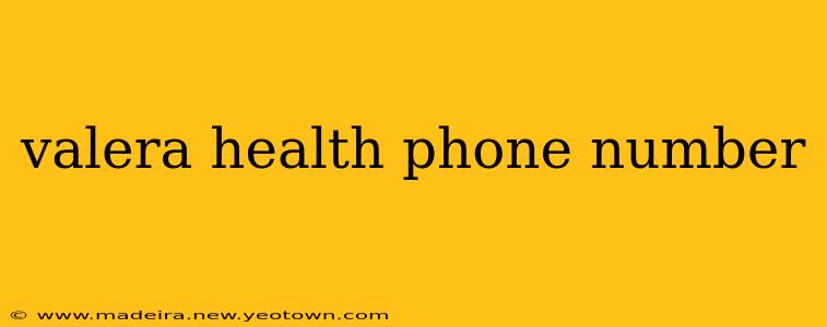 valera health phone number