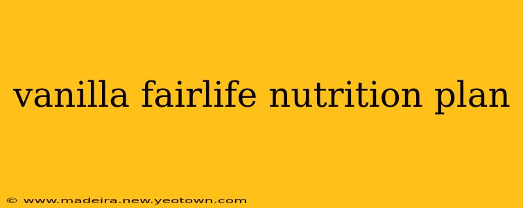 vanilla fairlife nutrition plan
