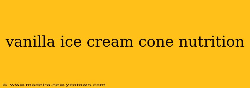 vanilla ice cream cone nutrition