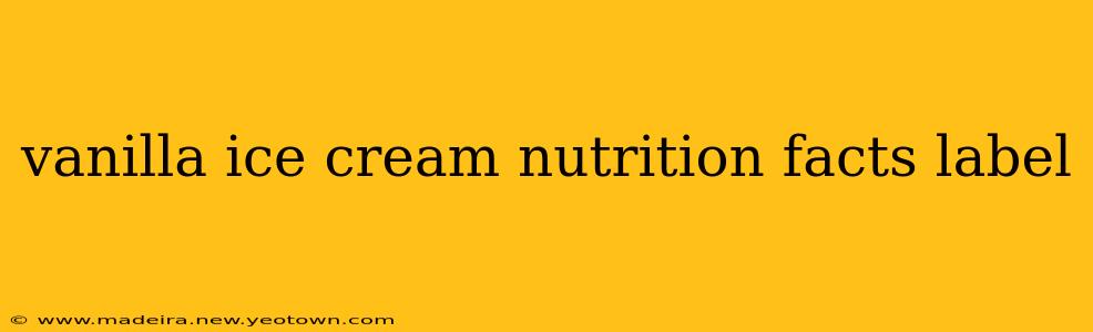 vanilla ice cream nutrition facts label