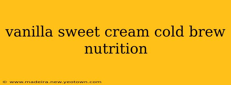 vanilla sweet cream cold brew nutrition