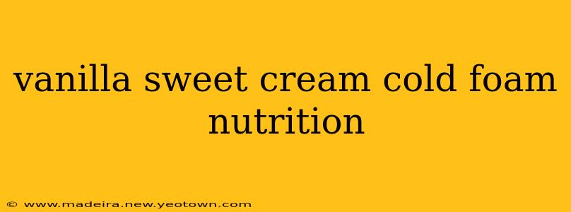 vanilla sweet cream cold foam nutrition