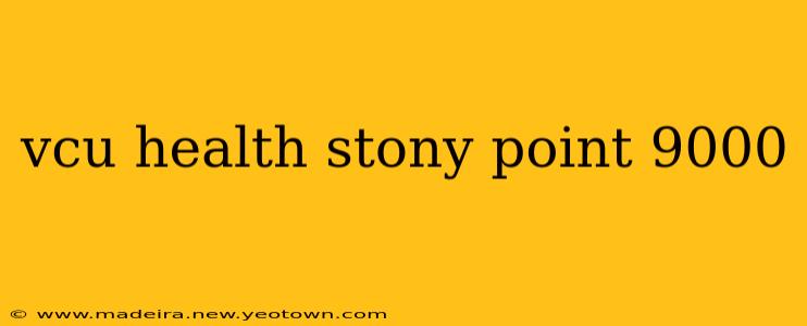 vcu health stony point 9000