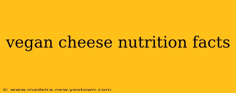 vegan cheese nutrition facts