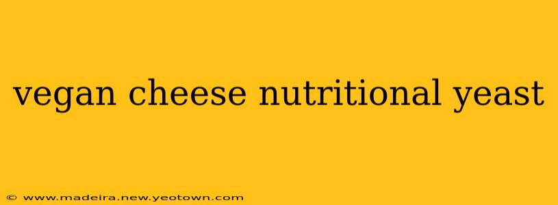 vegan cheese nutritional yeast