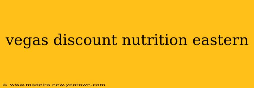 vegas discount nutrition eastern