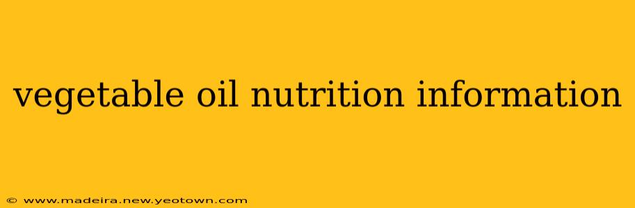vegetable oil nutrition information