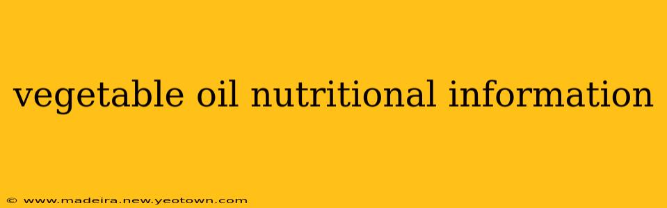 vegetable oil nutritional information