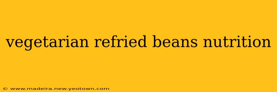 vegetarian refried beans nutrition