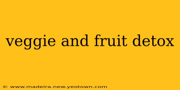 veggie and fruit detox