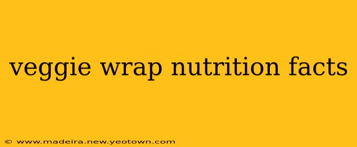veggie wrap nutrition facts