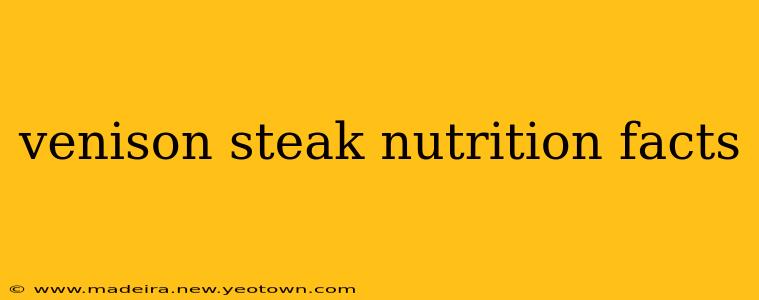 venison steak nutrition facts