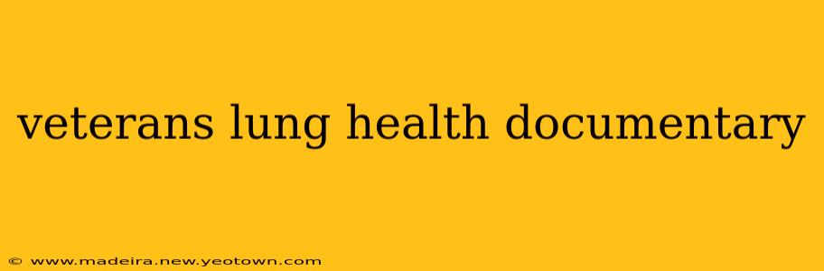 veterans lung health documentary