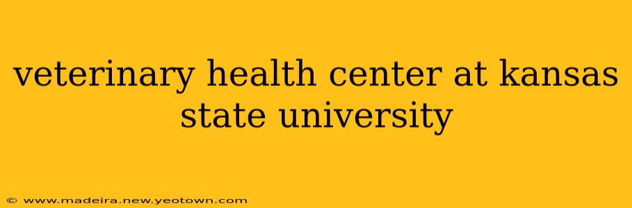 veterinary health center at kansas state university