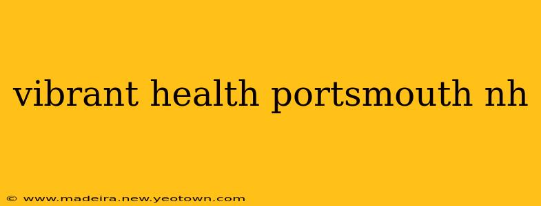 vibrant health portsmouth nh