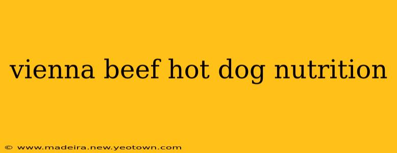 vienna beef hot dog nutrition