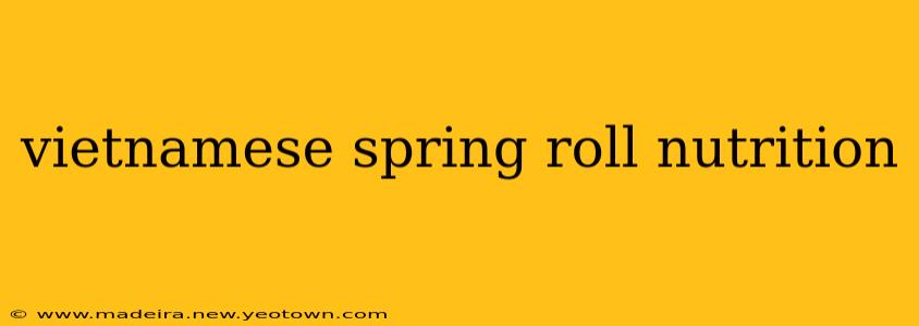 vietnamese spring roll nutrition