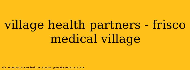 village health partners - frisco medical village