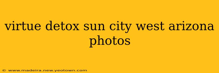 virtue detox sun city west arizona photos