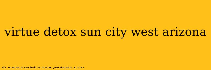 virtue detox sun city west arizona