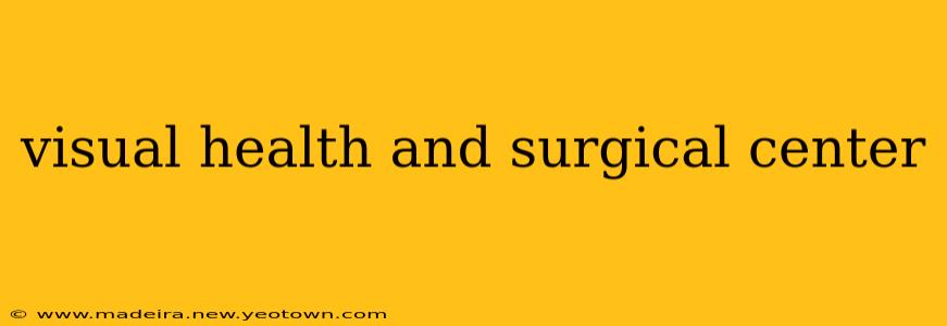 visual health and surgical center