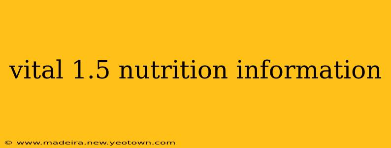 vital 1.5 nutrition information