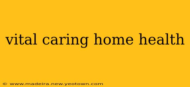 vital caring home health