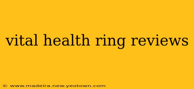 vital health ring reviews