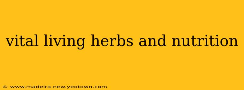 vital living herbs and nutrition