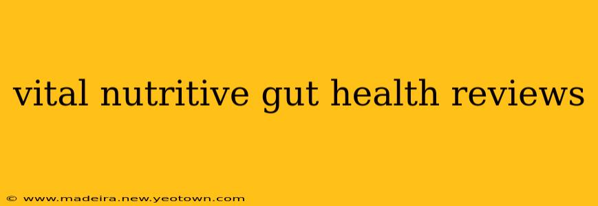 vital nutritive gut health reviews