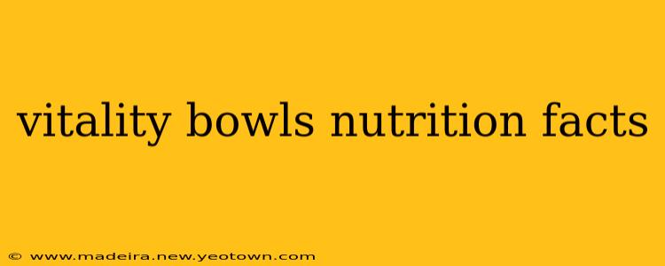 vitality bowls nutrition facts