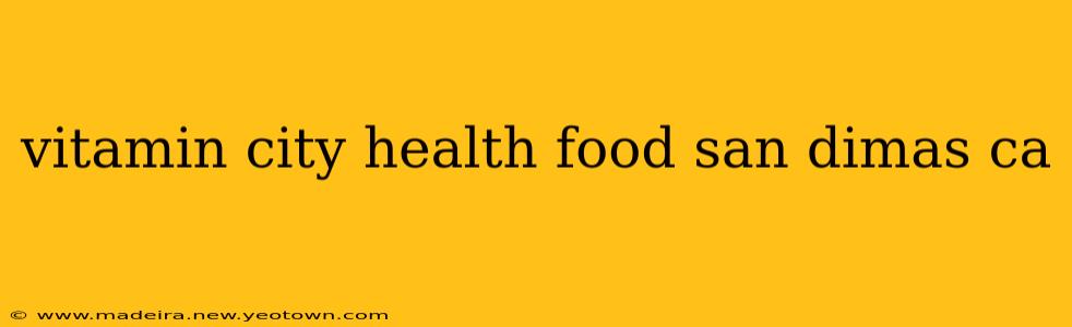 vitamin city health food san dimas ca