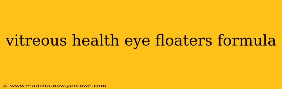 vitreous health eye floaters formula