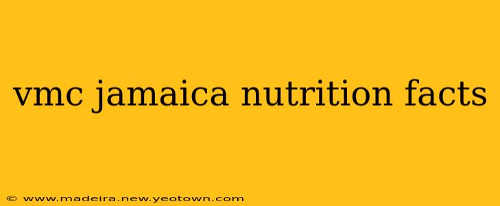 vmc jamaica nutrition facts